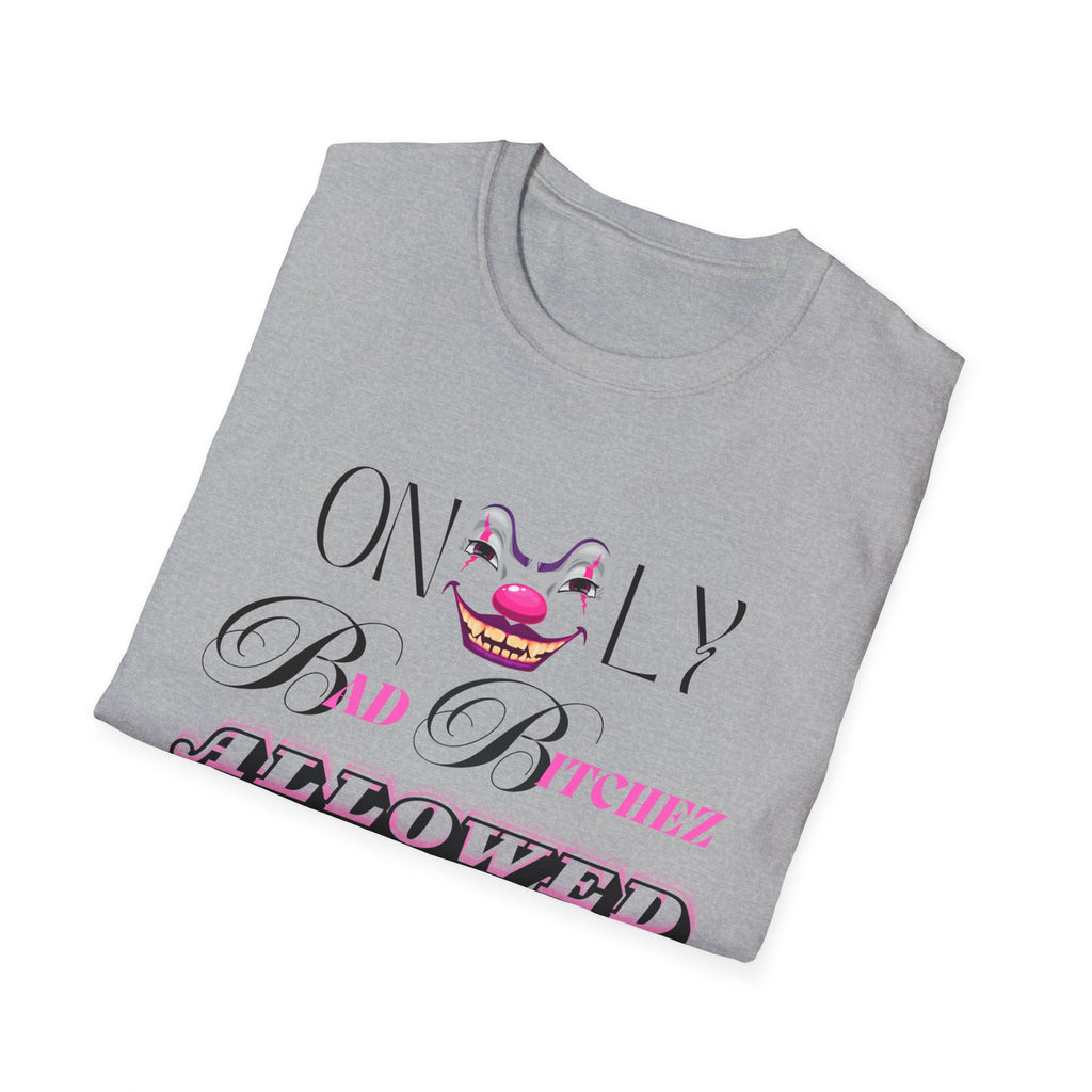 Only Bad Bitchez T-Shirt — Edgy Graphic Tee for Confident Women