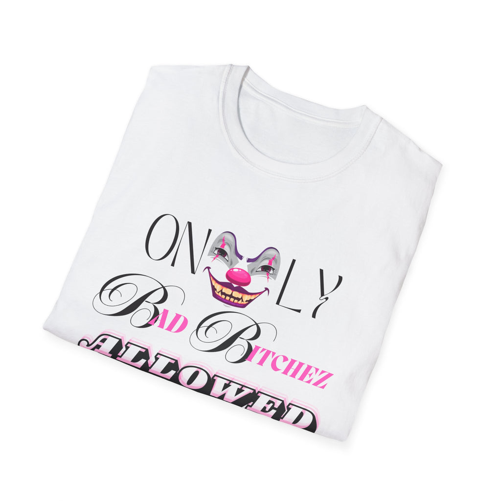 Only Bad Bitchez T-Shirt — Edgy Graphic Tee for Confident Women
