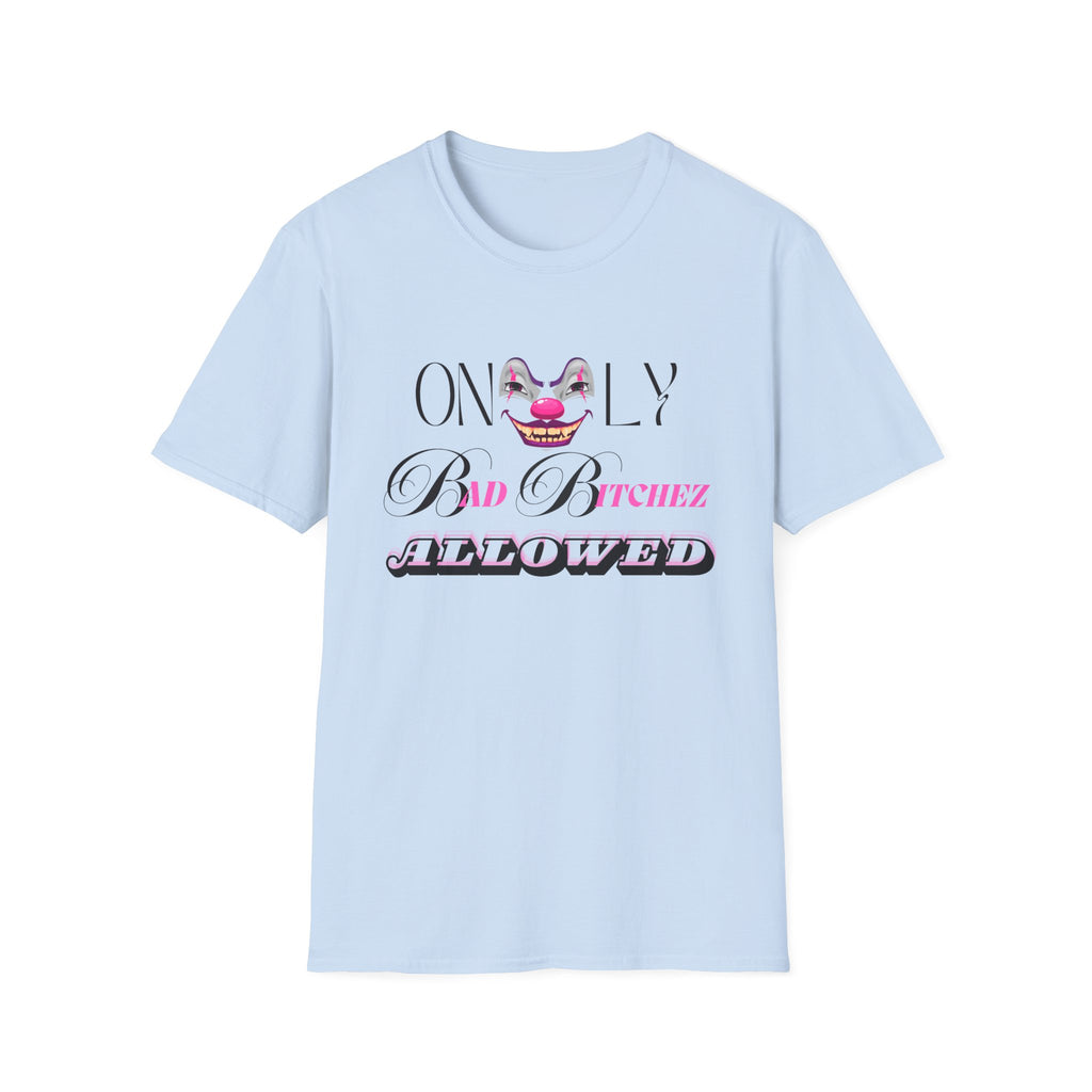 Only Bad Bitchez T-Shirt — Edgy Graphic Tee for Confident Women