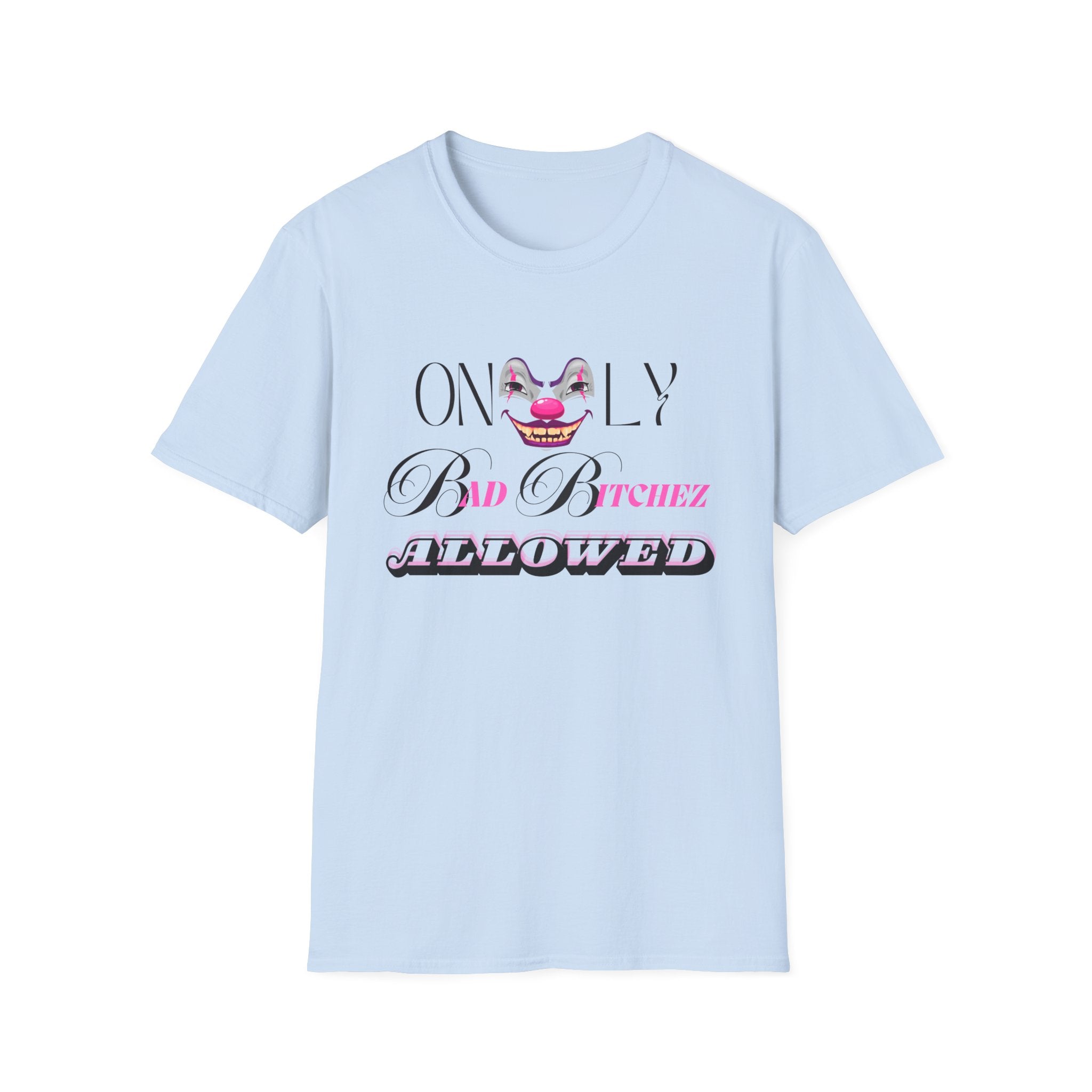 Only Bad Bitchez T-Shirt — Edgy Graphic Tee for Confident Women